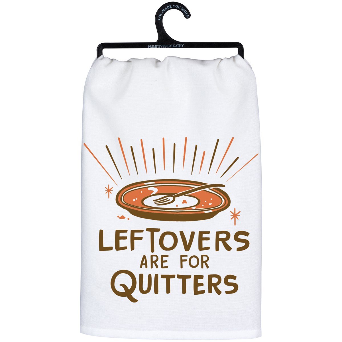 Leftovers are for quitters Kitchen Towel